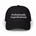 Professionally Unprofessional Black Dad Cap