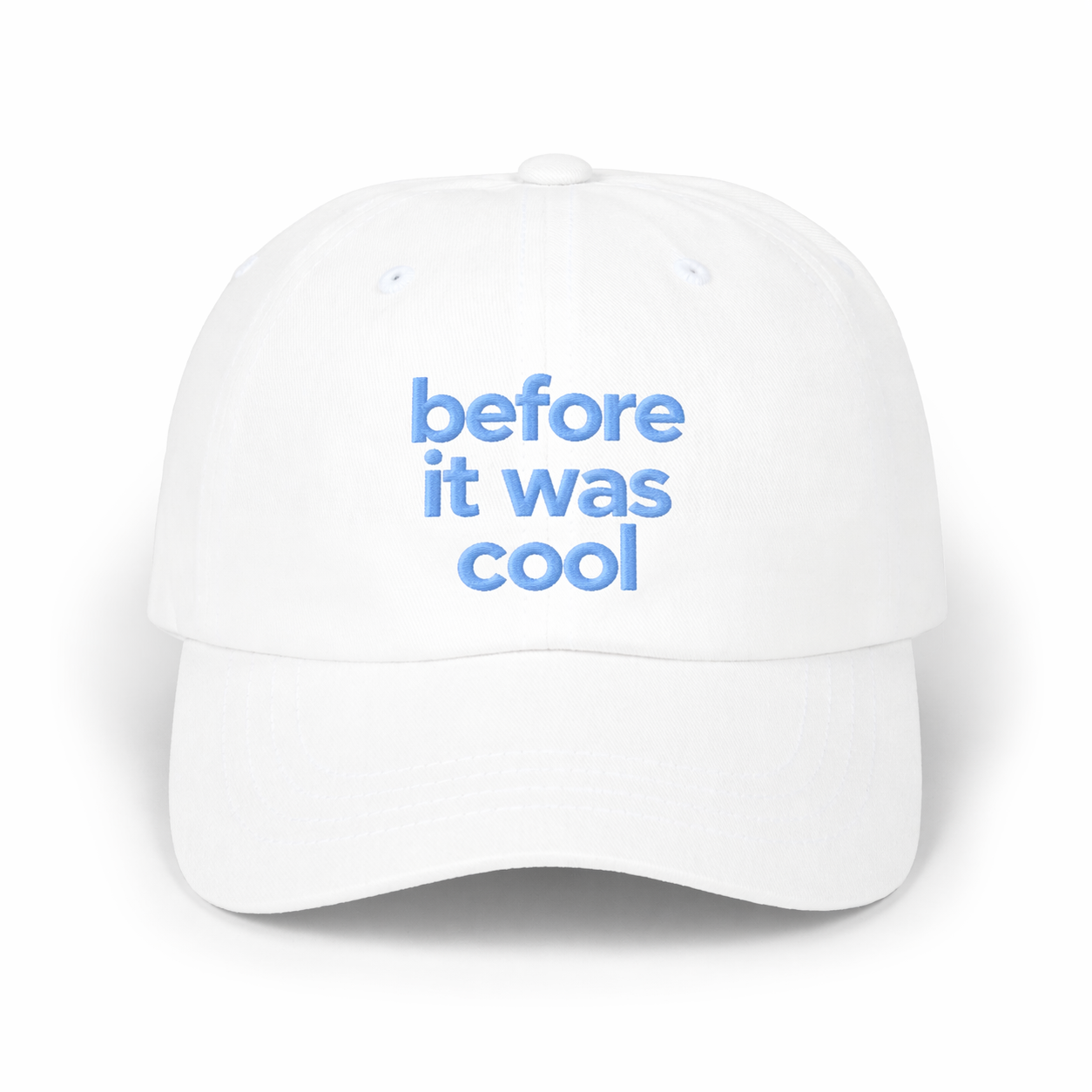 Before It Was Cool White Classic Dad Cap