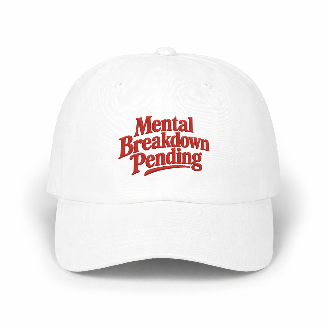 Mental Breakdown Pending White Classic Dad Cap