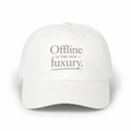Offline is the New Luxury White Classic Dad Cap